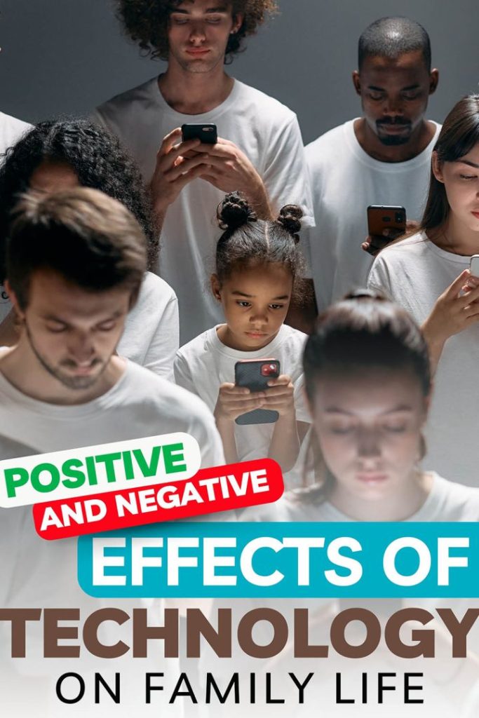 Positive and Negative Effects of Technology on Family Life